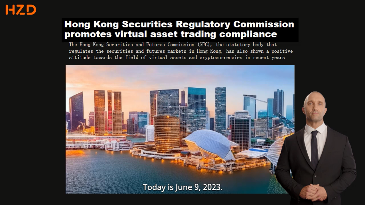 Hong Kong Securities Regulatory Commission promotes virtual asset trading compliance